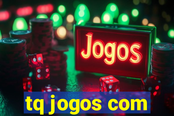 tq jogos com